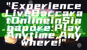 "Experience Live Baccarat Online in Singapore: Play Anytime, Anywhere!"
